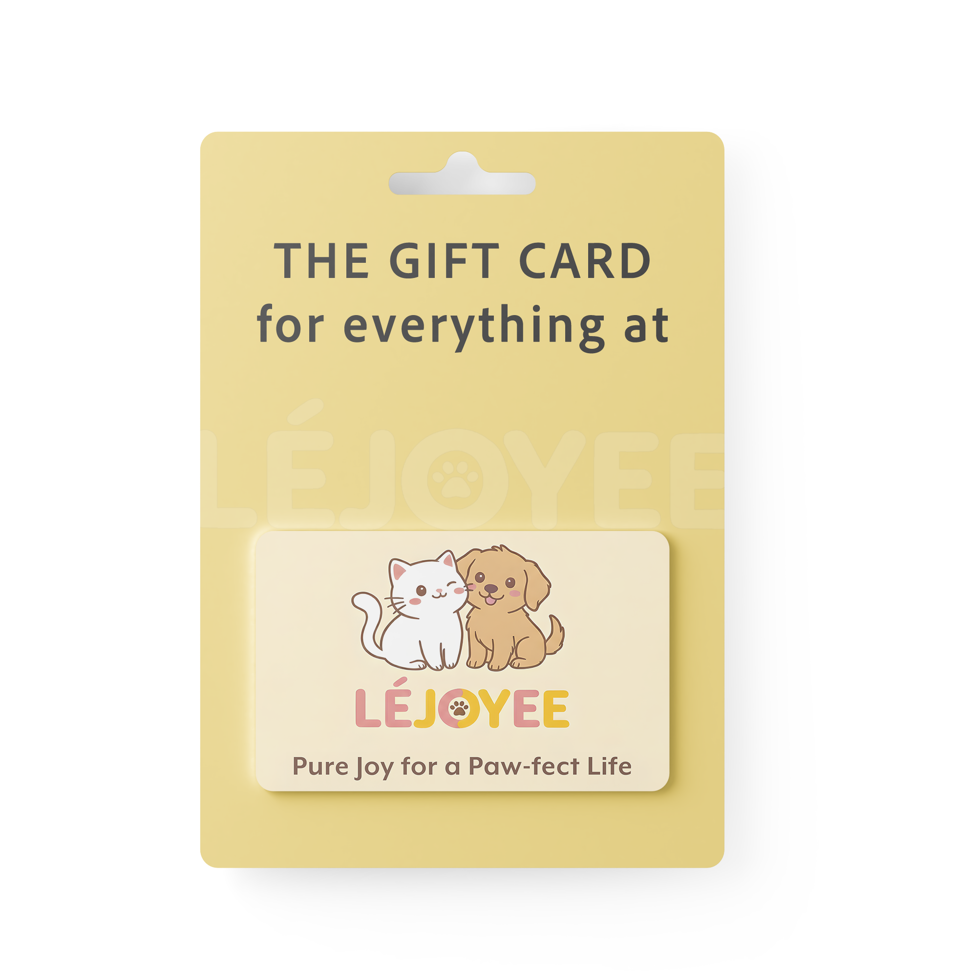 A branded gift card for LéJoyee pet supplies, featuring a cute cartoon illustration of a white kitten and a brown puppy sitting together. The card is displayed on a yellow background with the text "THE GIFT CARD for everything at LÉJOYEE" and the brand slogan "Pure Joy for a Paw-fect Life."